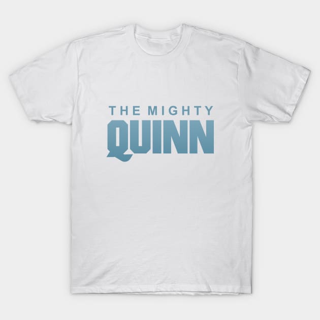 The Mighty Quinn T-Shirt by Dale Preston Design